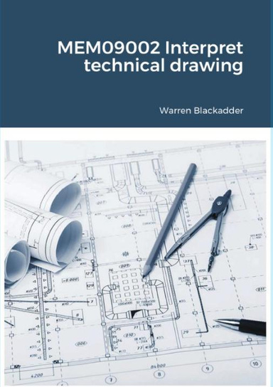 MEM09002  Interpret Technical Drawing