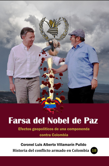 Farsa del Nobel de Paz  Efectos geopolíticos de una componenda contra Colombia.