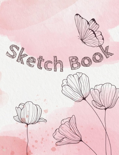 Sketch Books For Adults: Beautiful Notebook for Drawing, Sketching, Writing  or Doodling 130 Pages, 8.5 x 11 (Paperback)