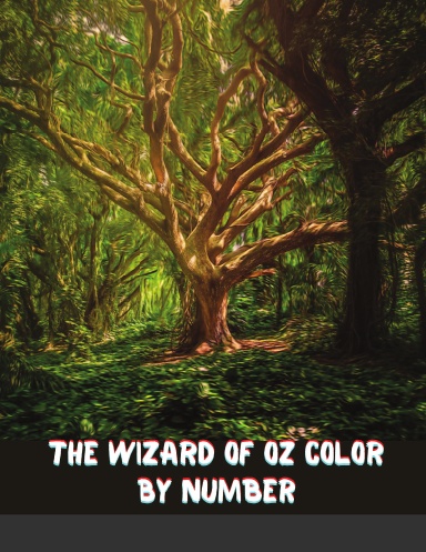The wizard of oz Color by Number: The wizard of oz Coloring Book An Adult Coloring Book For Stress-Relief