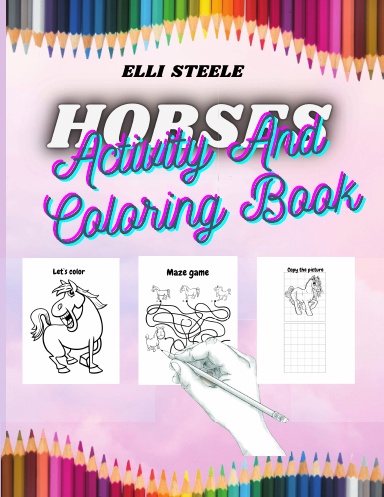 Horses Activity And Coloring Book