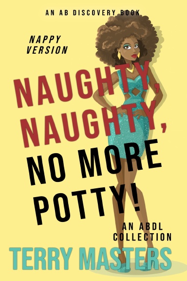 Naughty, Naughty, No More Potty! (Nappy Version)