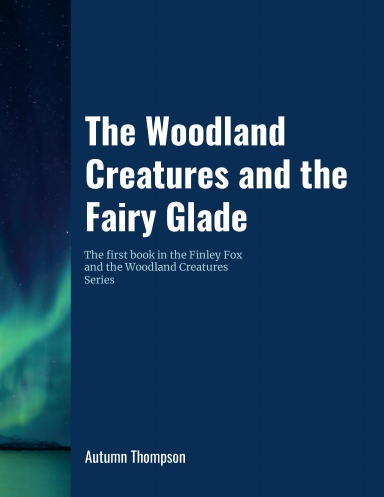 The Woodland Creatures and the Fairy Glade