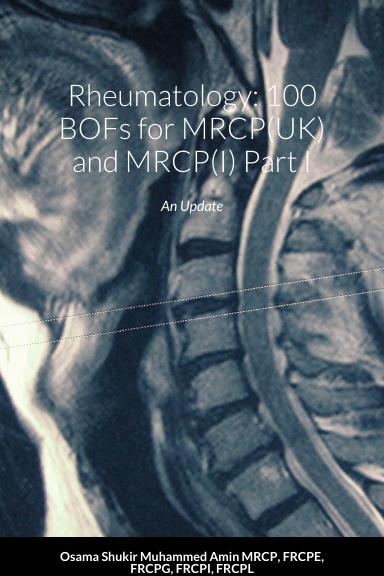 Rheumatology: 100 BOFs for MRCP(UK) and MRCP(I) Part I