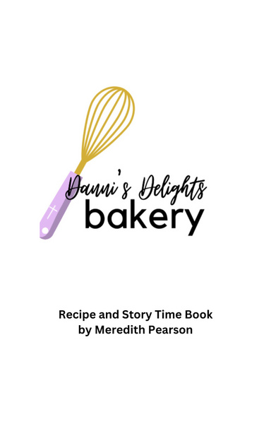 Danni's Delights Recipe and Story Time Book