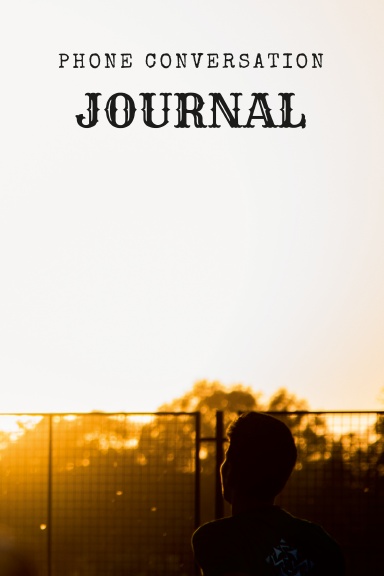Phone Conversation Journal: Men's Edition