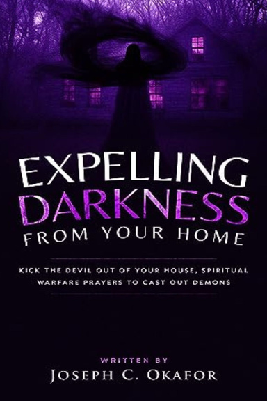 Expelling Darkness From Your Home