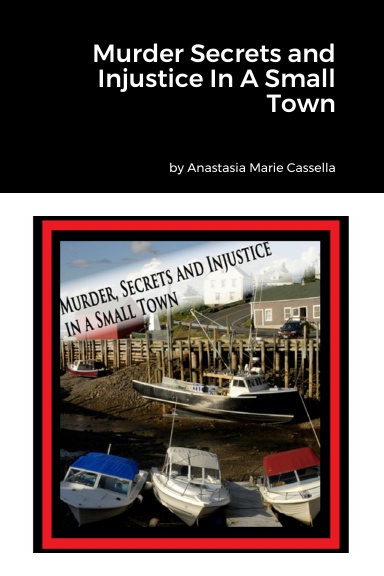Murder Secrets and Injustice In A Small Town