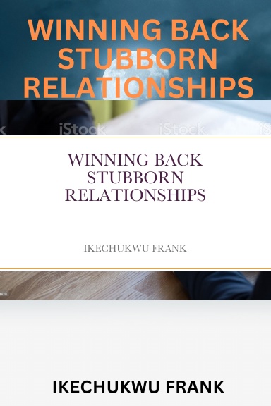 WINNING BACK STUBBORN RELATIONSHIPS