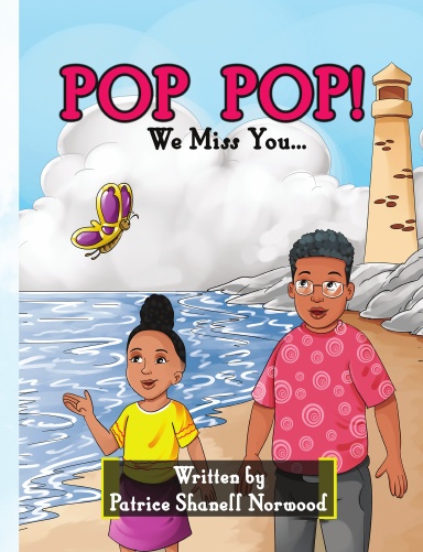 Pop Pop! We Miss You...