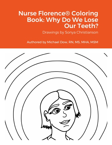 Nurse Florence® Coloring Book: Why Do We Lose Our Teeth?