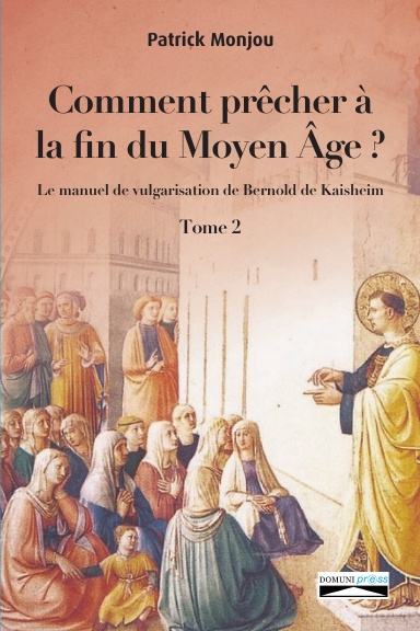 Comment prêcher à la fin du moyen âge? Tome 2