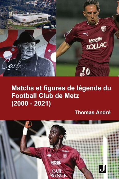 Matchs et figures de légende du Football Club de Metz (2000-2021)