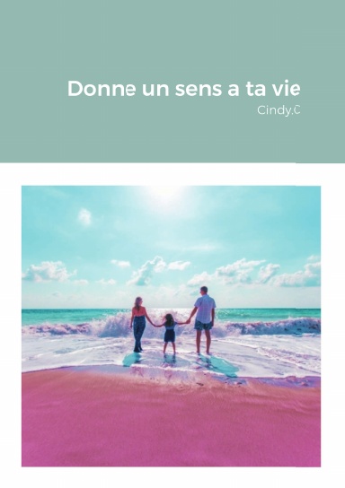 Donne un sens à ta vie
