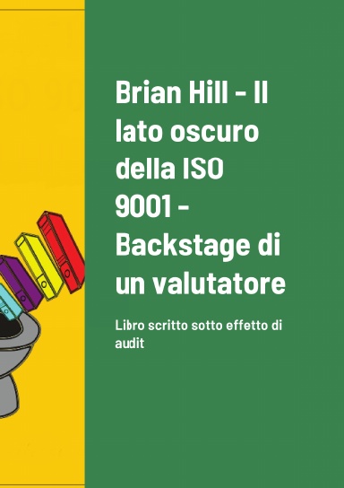 Il lato oscuro della ISO 9001 - Backstage di un valutatore