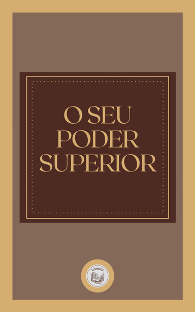 O SEU PODER SUPERIOR