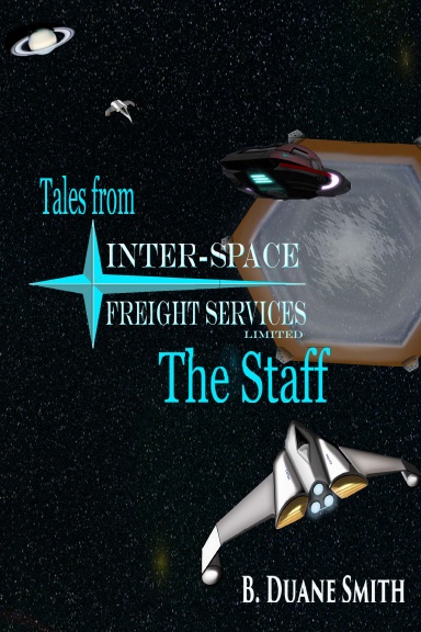 Tales from Inter-Space Freight Services Ltd. - The Staff