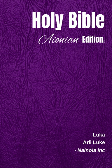Holy Bible Aionian Edition: Arli Luke
