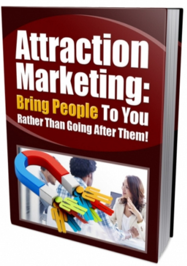 Attraction Marketing to Bring People