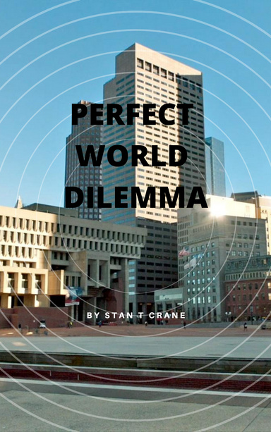 Perfect World Dilemma