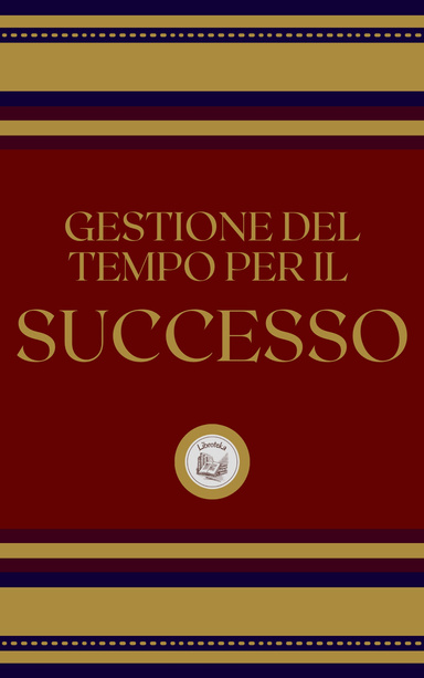 GESTIONE DEL TEMPO PER IL SUCCESSO