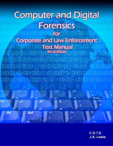 Computer and Digital Forensics for Corporate and Law Enforcement