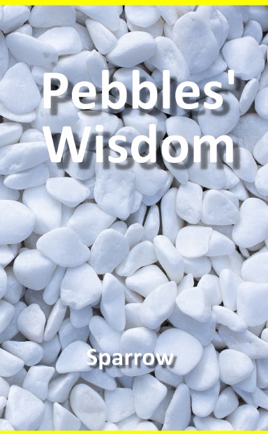 Pebbles' Wisdom