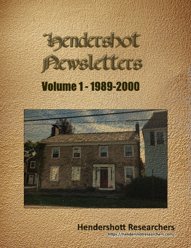 Hendershot Researchers Newsletters - Volume 1
