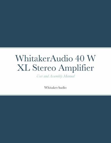 WhitakerAudio 40 W XL Stereo Amplifier