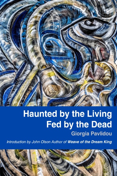 Haunted by the Living, Fed by the Dead