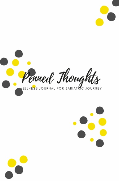 PENNED THOUGHTS: Wellness Journal for Bariatric Journey