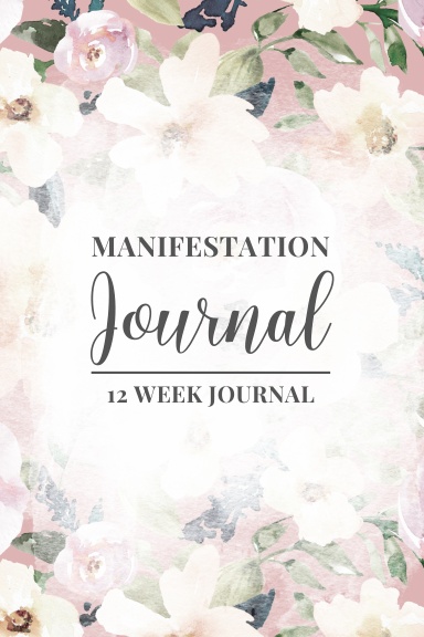 Manifestation Journal • 12 Week Journal
