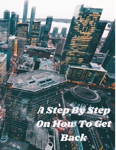 A Step By Step On How To Get Back