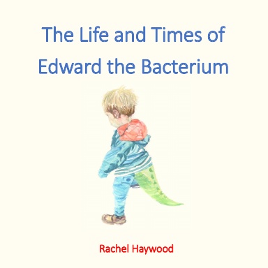 The Life and Times of Edward the Bacterium