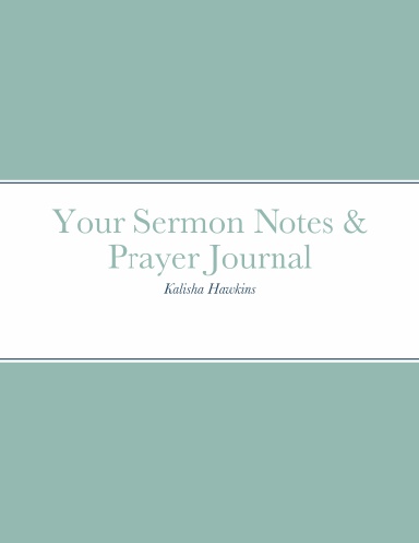 Your Sermon Notes & Prayer Journal
