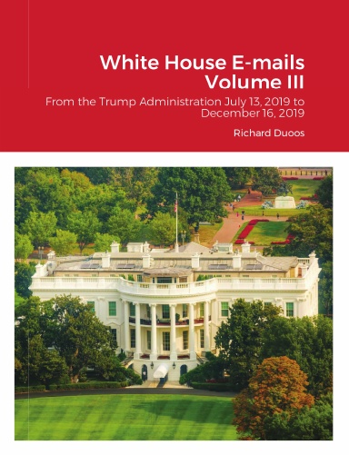 White House E-mails From the Trump Administration Volume III