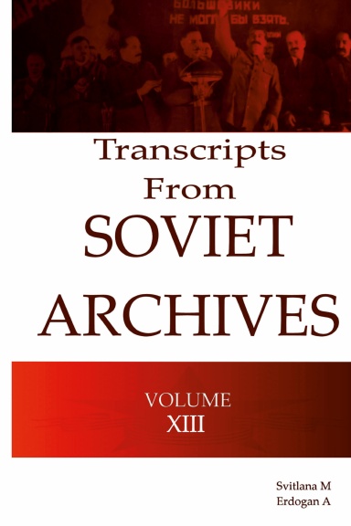 Transcripts  from the  Soviet Archives   VOLUME XIII - 1933