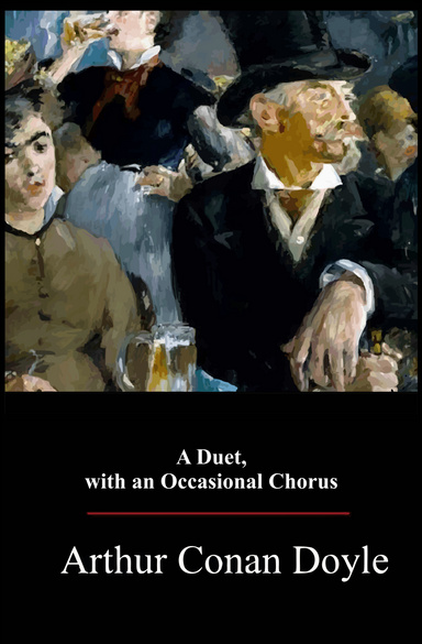 A Duet, with an Occasional Chorus