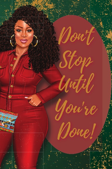 DON'T STOP UNTIL YOU'RE DONE JOURNAL