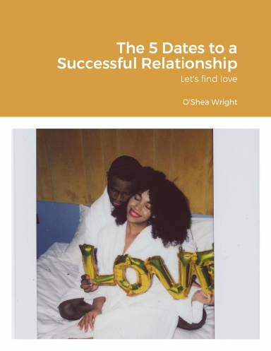 The 5 dates to a successful relationship