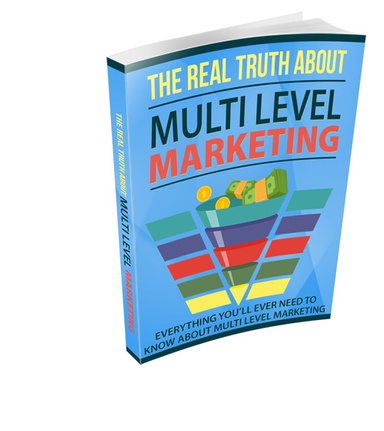 The Real Truth About Multi Level Marketing