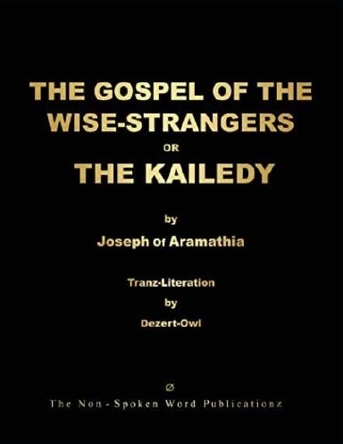 THE GOSPEL OF THE WISE-STRANGERS OR THE KAILEDY [Black & White Format]