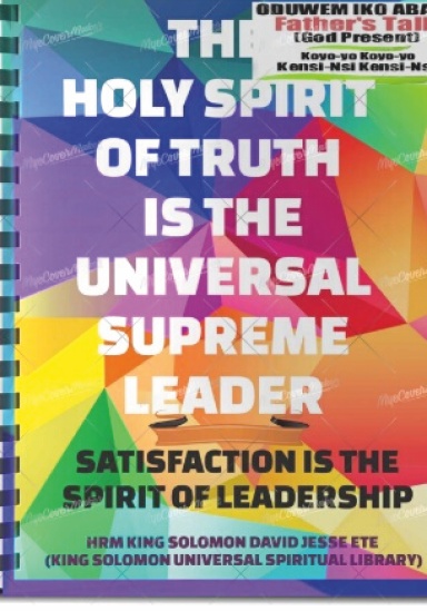 THE HOLY SPIRIT OF TRUTH IS THE UNIVERSAL SUPREME LEADER