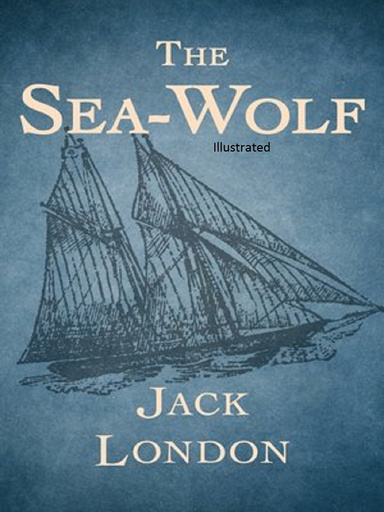 The Sea-Wolf Illustrated