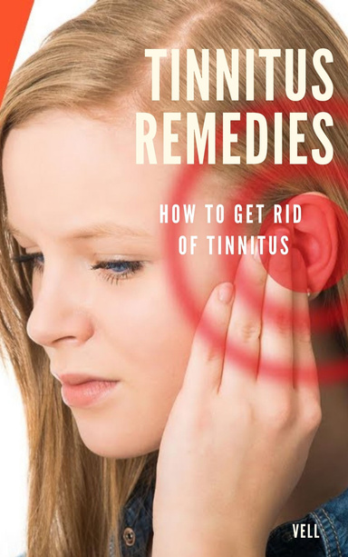 Tinnitus Remedies: How to Get Rid of Tinnitus