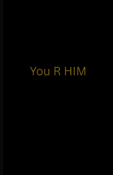 You R HIM