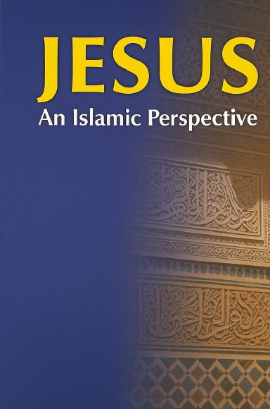 Jesus - An Islamic Prespective