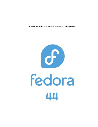 Linux Fedora 44: Installation & Customize.