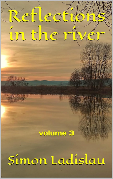 Reflections in the river, volume 3