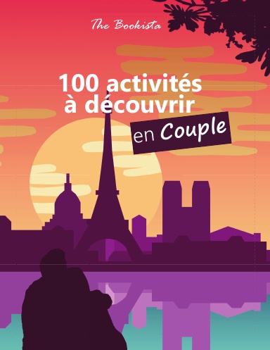 100 activités à découvrir en Couple